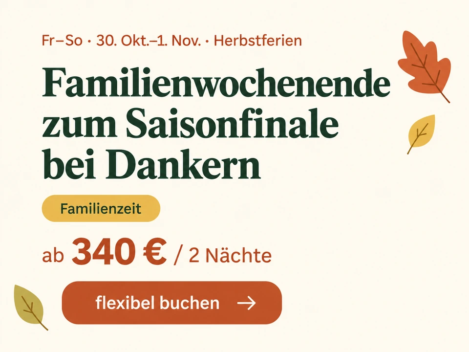 Grafisches Angebotsbild für ein Familienwochenende zum Saisonfinale bei Dankern